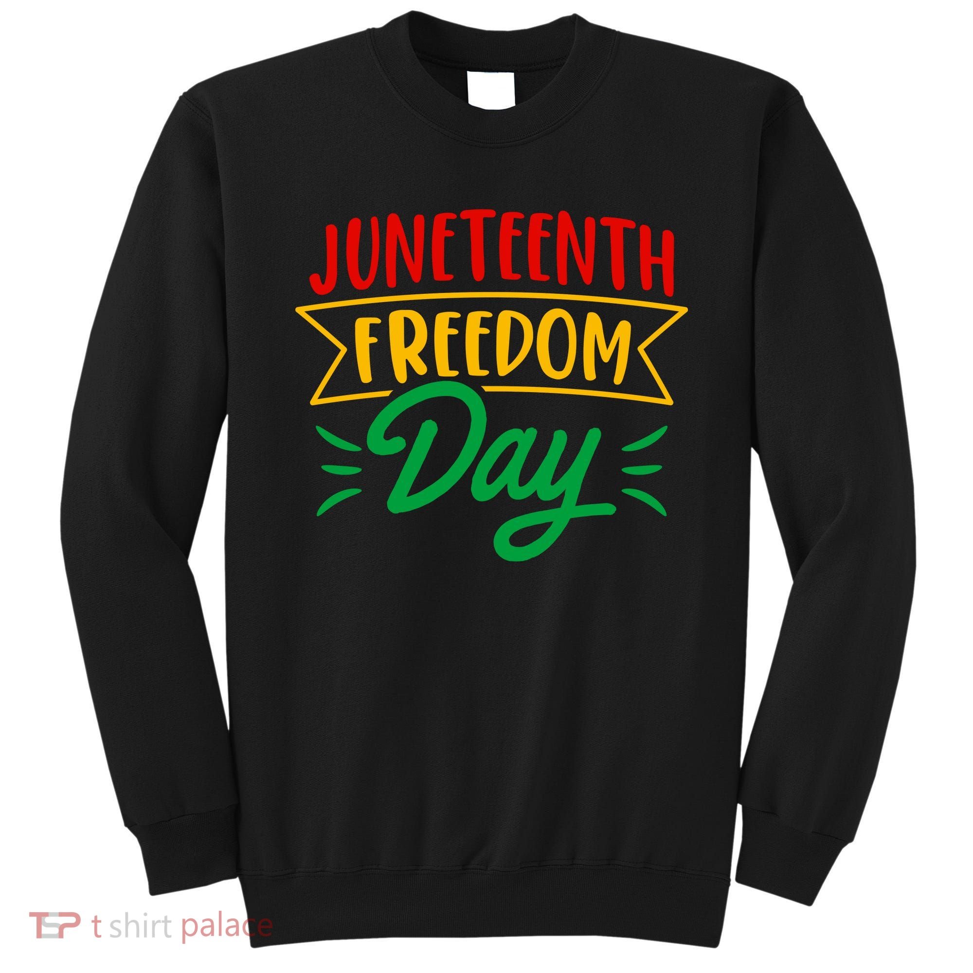 Juneteenth Freedom Day Celebration Sweatshirt