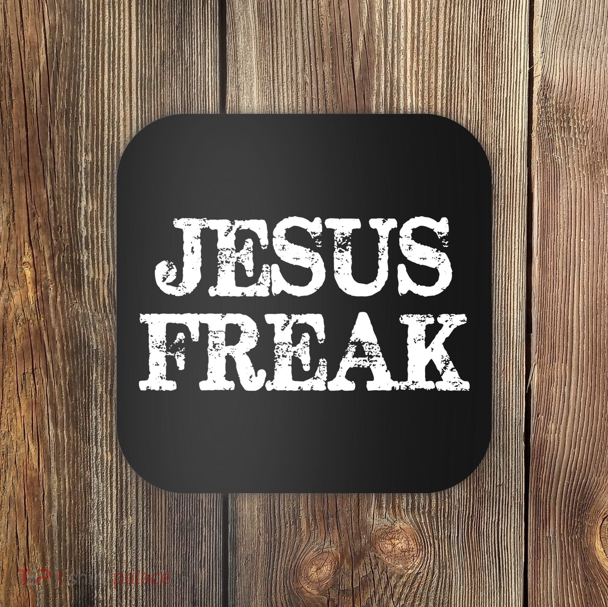 Jesus Freak Distressed Shirt Christian Religious Coaster