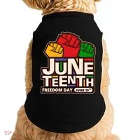 Juneteenth Freedom Day June 19th Doggie Tank thumb 0