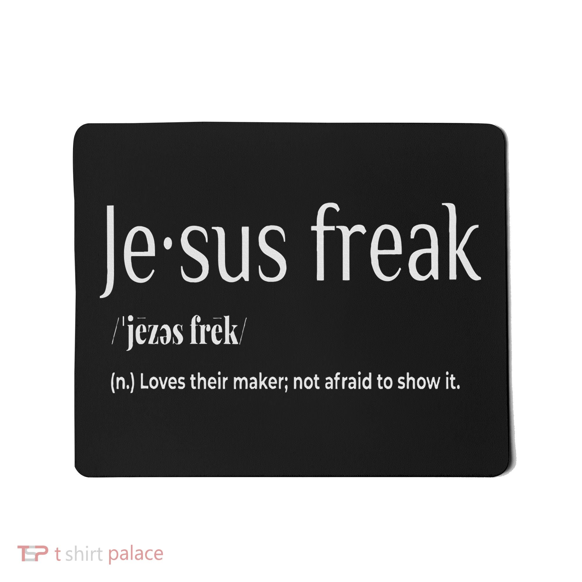 Jesus Freak Funny Christian Calligraphy Faith In God Mousepad