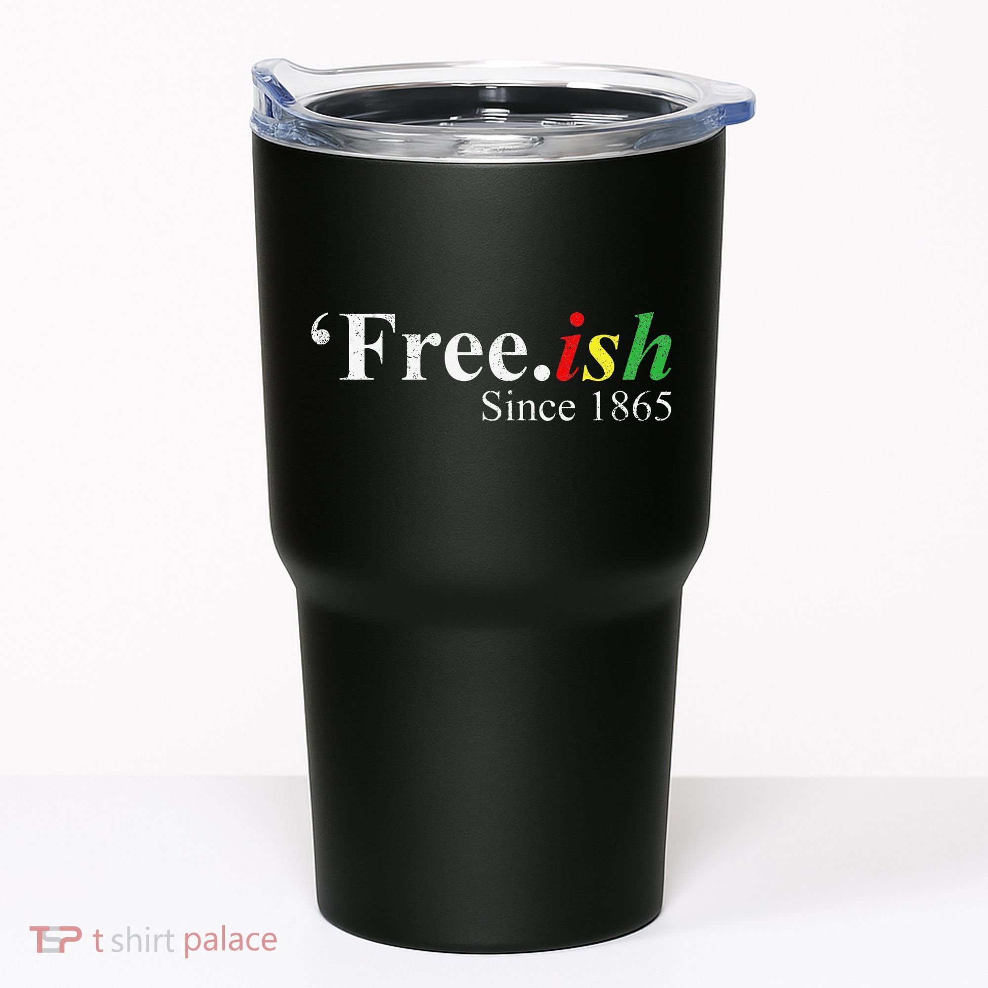 Juneteenth Freeish Freeish Since 1865 Tumbler