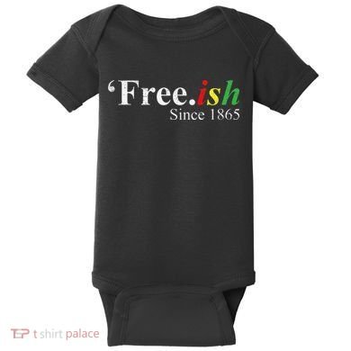 Juneteenth Freeish Freeish Since 1865 Baby Bodysuit