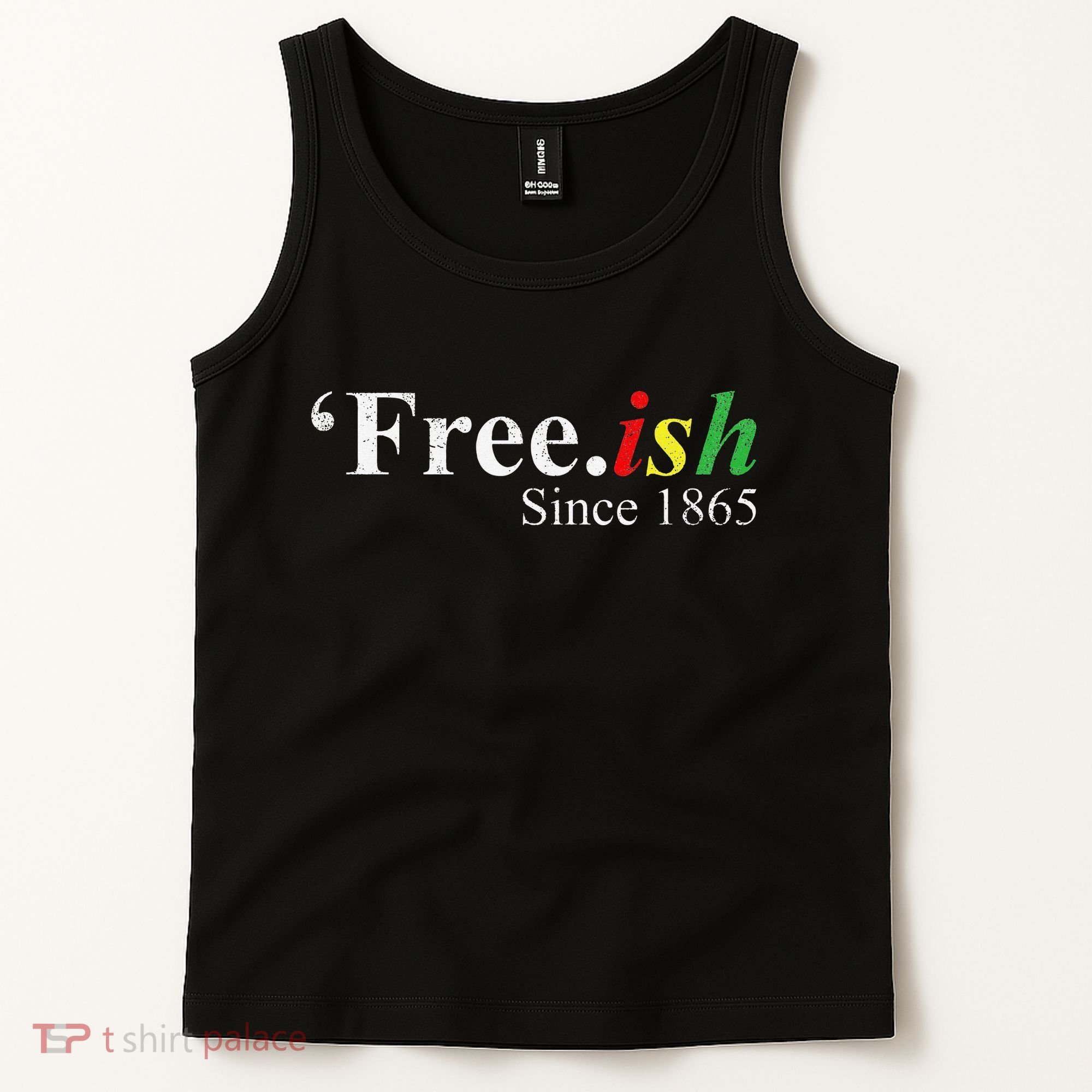 Juneteenth Freeish Freeish Since 1865 Tank Top