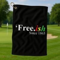 Juneteenth Freeish Freeish Since 1865 Golf Towel thumb 1