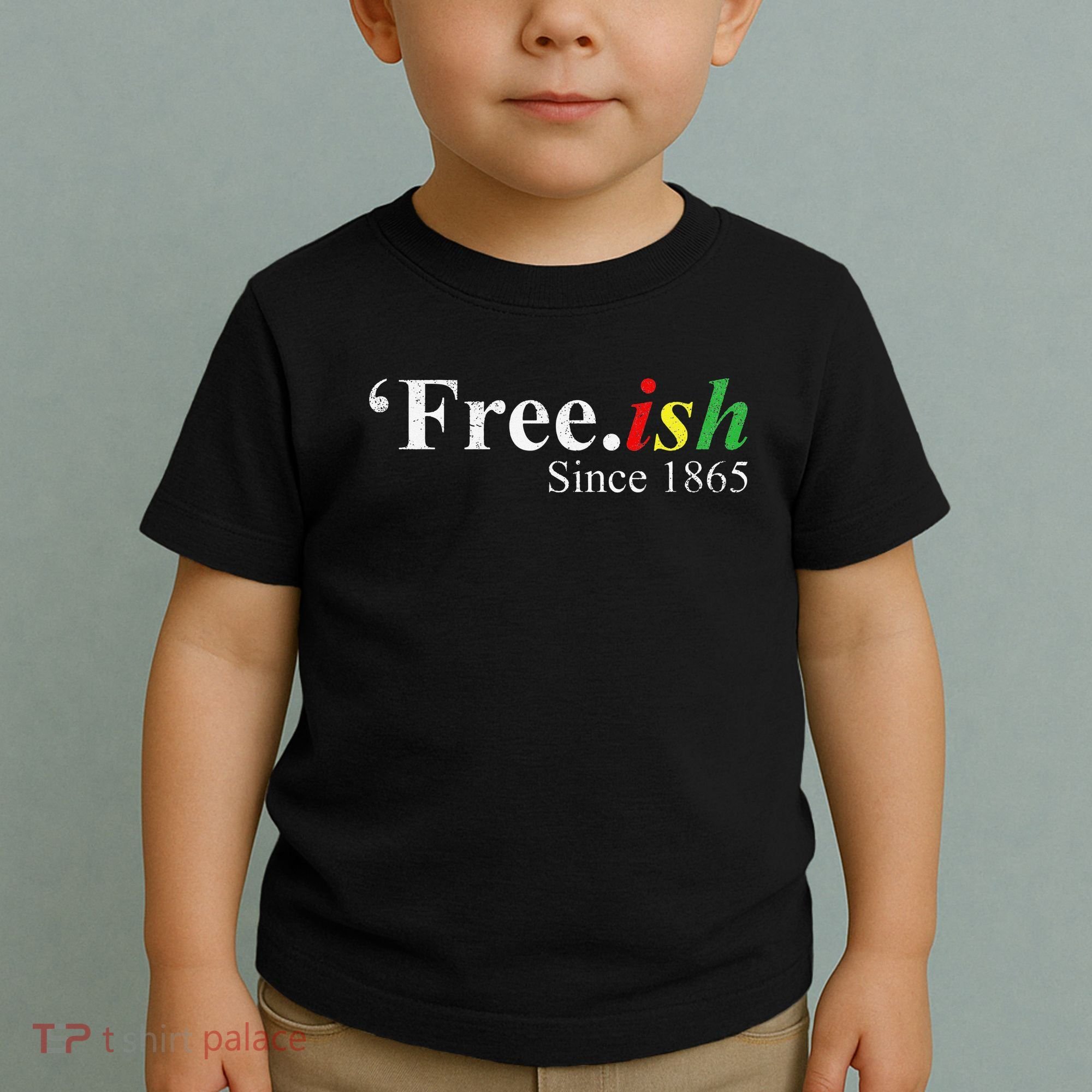 Juneteenth Freeish Freeish Since 1865 Toddler T-Shirt