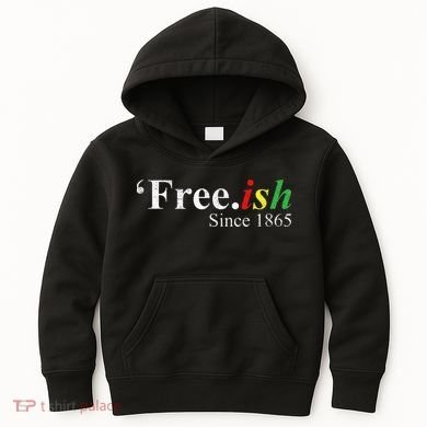 Juneteenth Freeish Freeish Since 1865 Kids Hoodie