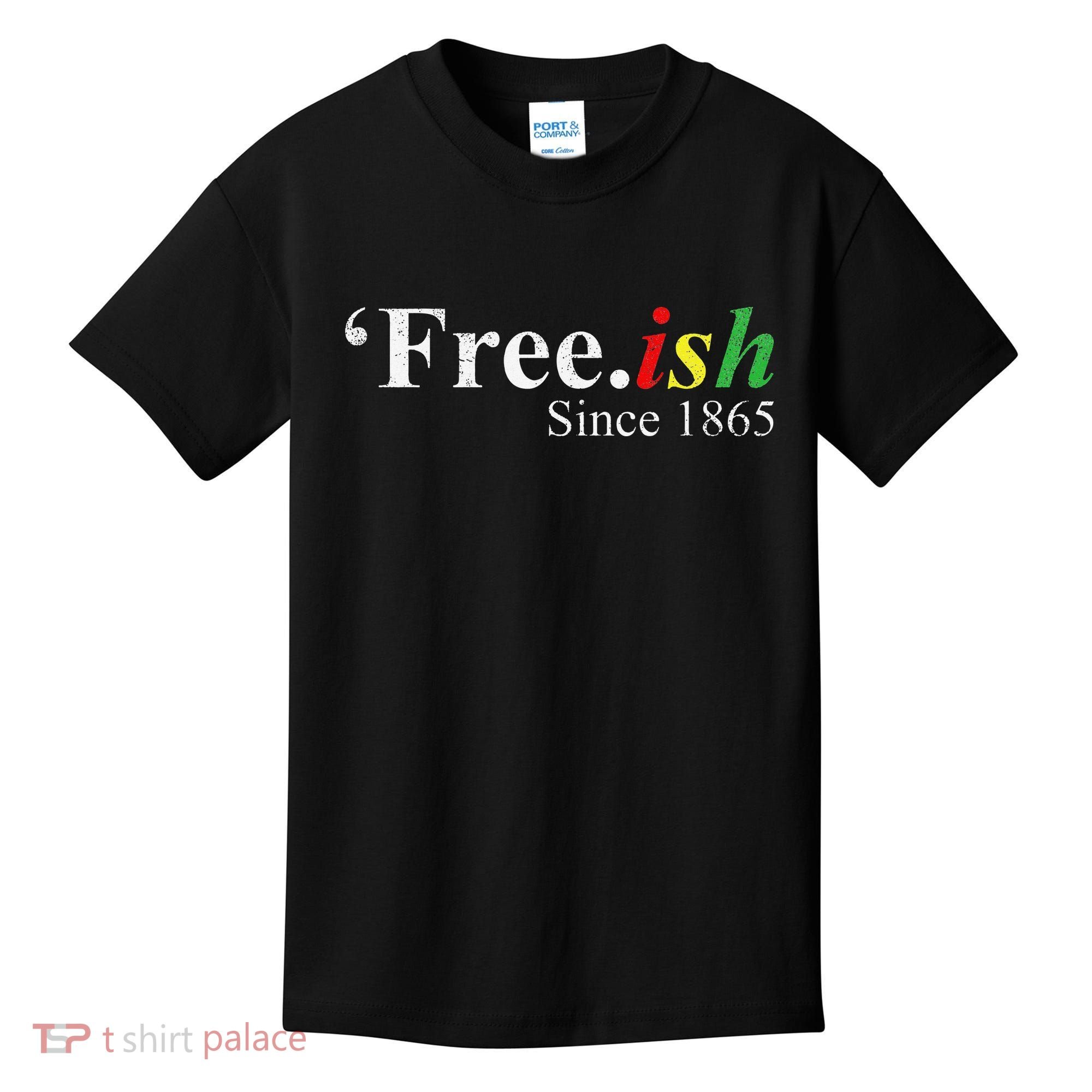 Juneteenth Freeish Freeish Since 1865 Kids T-Shirt