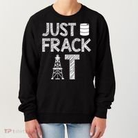 Just Frack It Funny Fracking Logo Women's Sweatshirt thumb 0