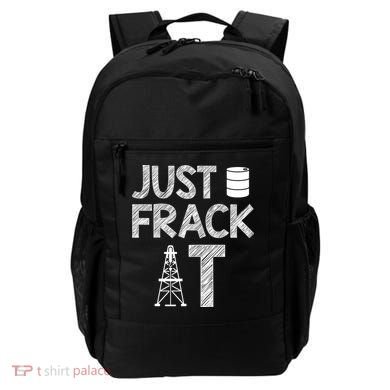 Just Frack It Funny Fracking Logo Backpack