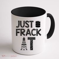 Just Frack It Funny Fracking Logo Coffee Mug thumb 1