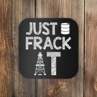 Just Frack It Funny Fracking Logo Coaster thumb 0