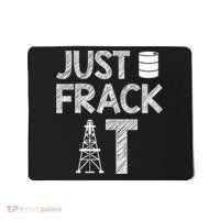 Just Frack It Funny Fracking Logo Mousepad thumb 0