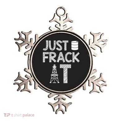 Just Frack It Funny Fracking Logo Ornament