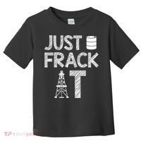 Just Frack It Funny Fracking Logo Toddler T-Shirt thumb 0