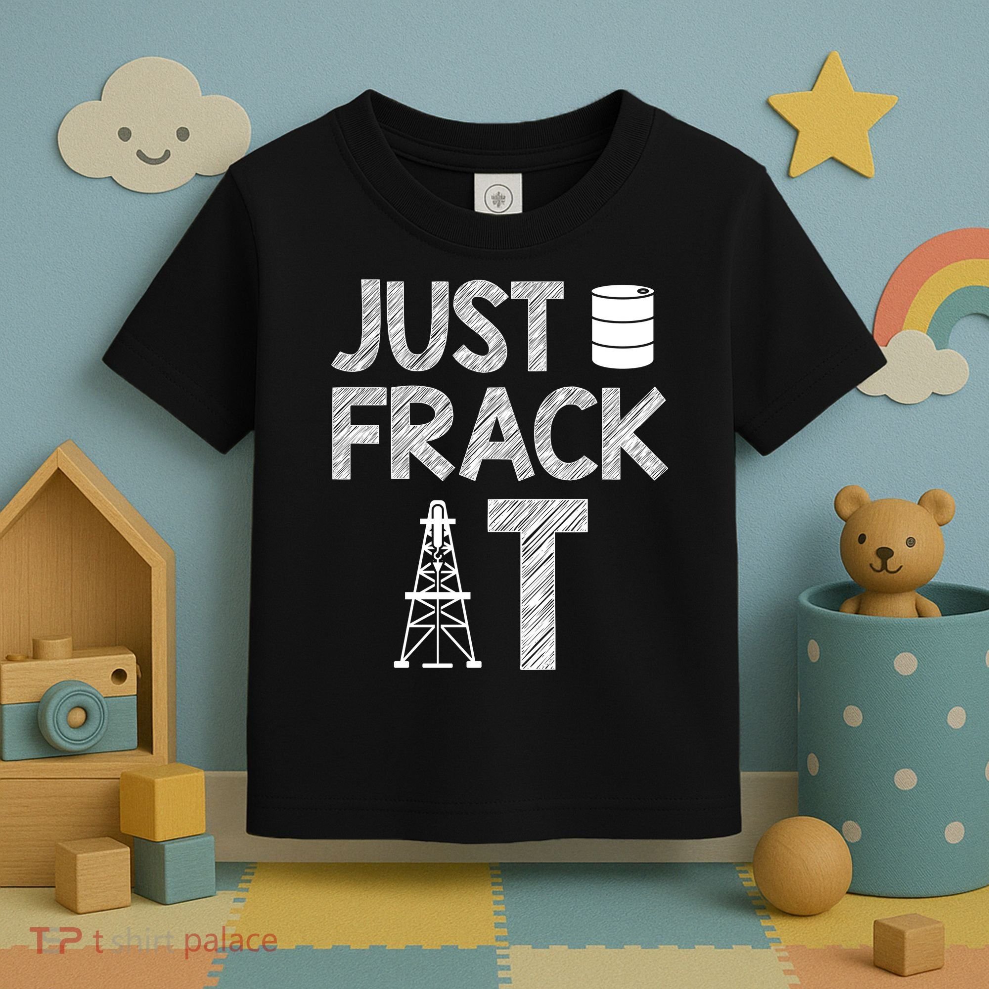 Just Frack It Funny Fracking Logo Toddler T-Shirt