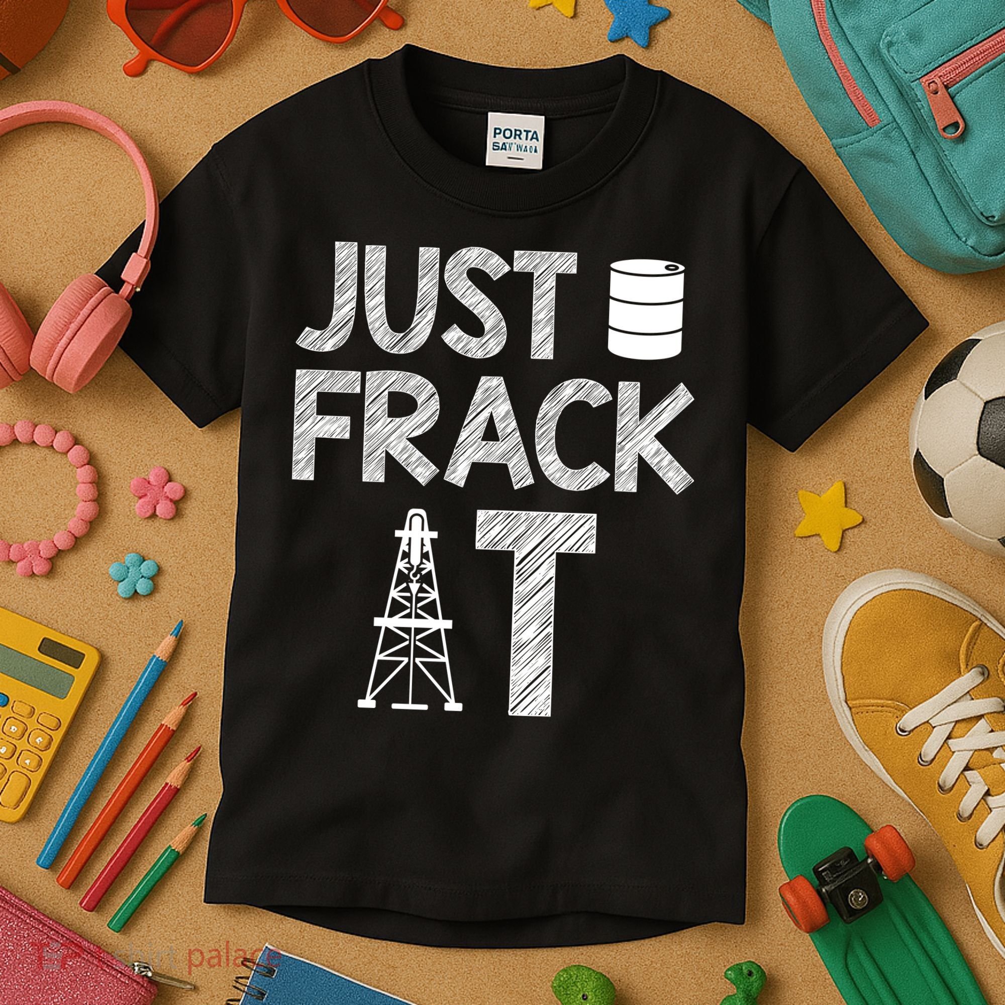 Just Frack It Funny Fracking Logo Kids T-Shirt