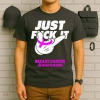 Just Fuck It Warrior Support Breast Cancer Awareness Gifts T-Shirt thumb 6