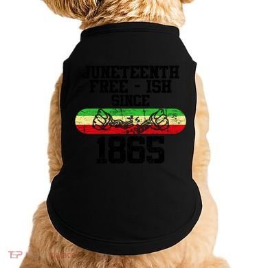 Junenth Free Ish Since 1865 Gift Doggie Tank