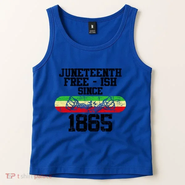 Junenth Free Ish Since 1865 Gift Tank Top