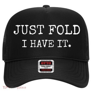 Just Fold I Have It Funny Poker Design Hat