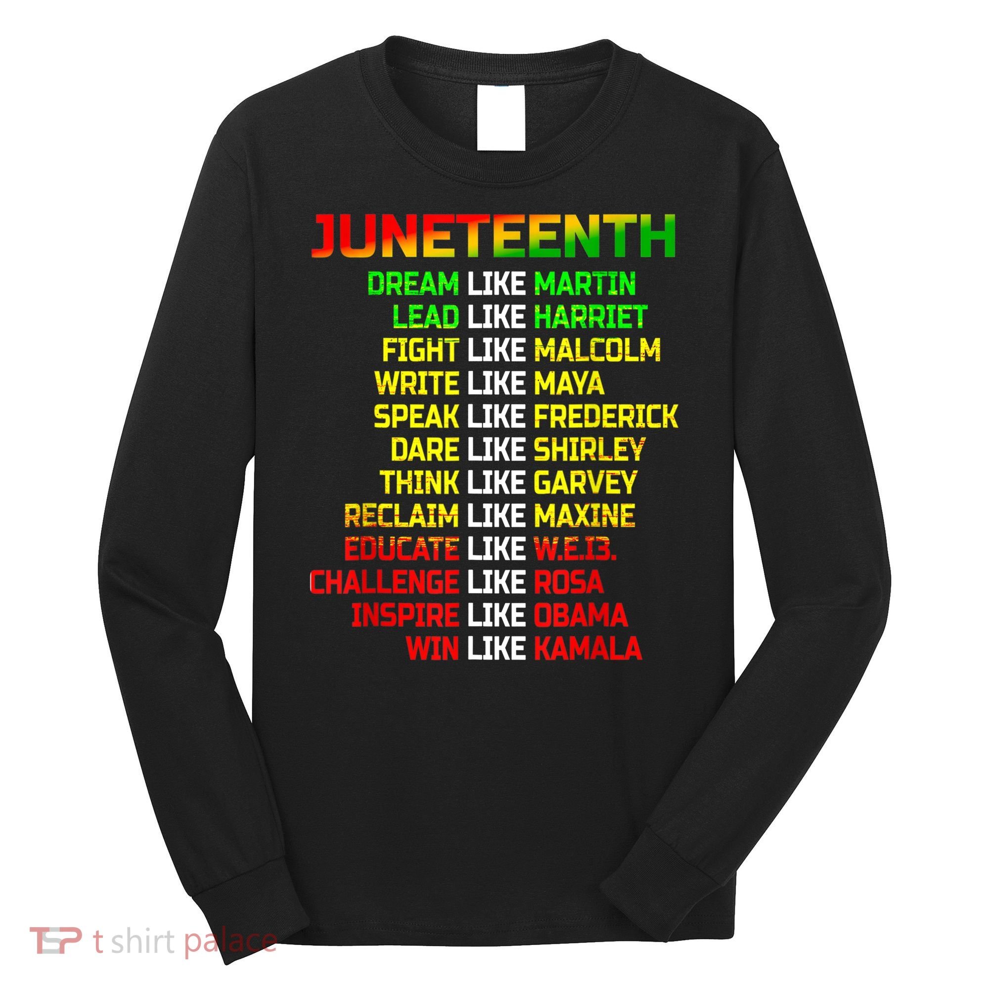 Juneteenth Free Ish Since 1865 Dream Like Martin Long Sleeve Shirt