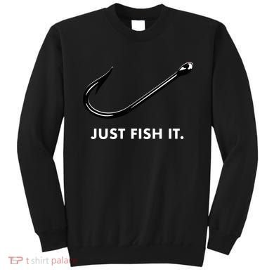 Just Fish It Sweatshirt