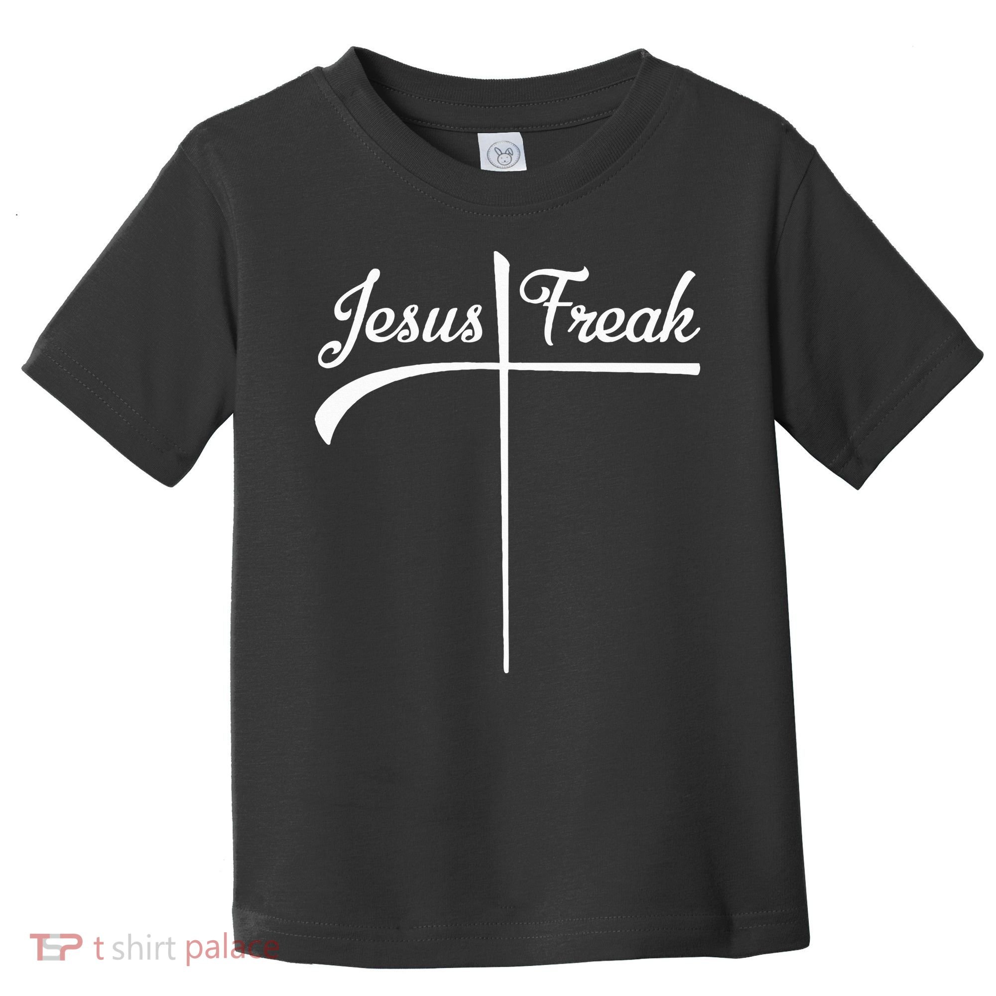 Jesus Freak Toddler T-Shirt