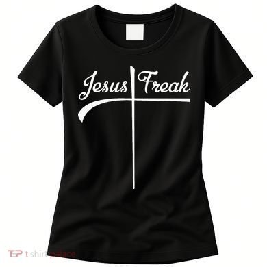 Jesus Freak Women's T-Shirt