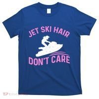 Jetski Funny Jet Skiing Jet Ski Hair DonT Care Cool Gift T-Shirt thumb 0