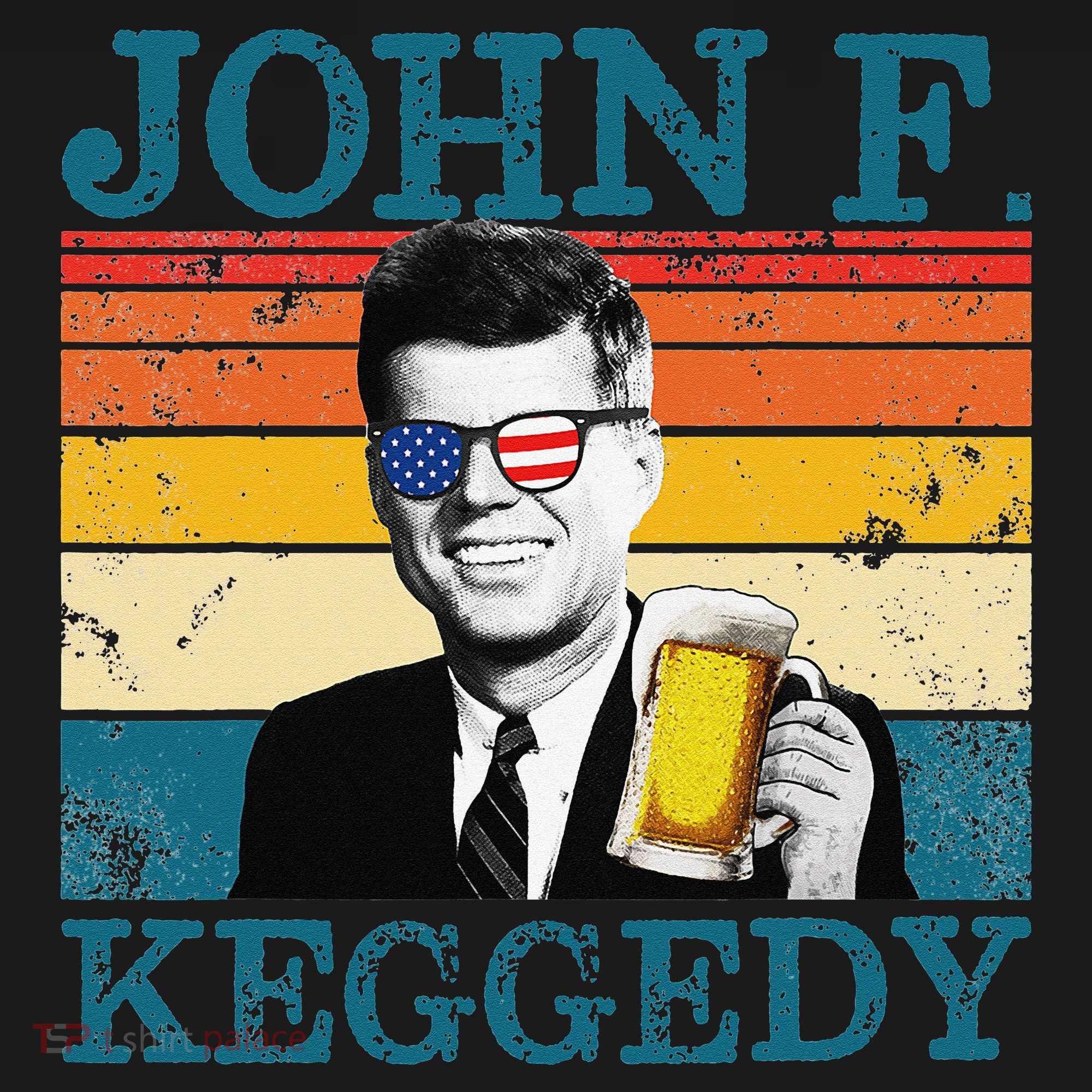 John F. Keggedy Drunk President Kennedy JFK 4th Of July T-Shirt