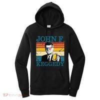 John F. Keggedy Drunk President Kennedy JFK 4th Of July Women's Hoodie thumb 0
