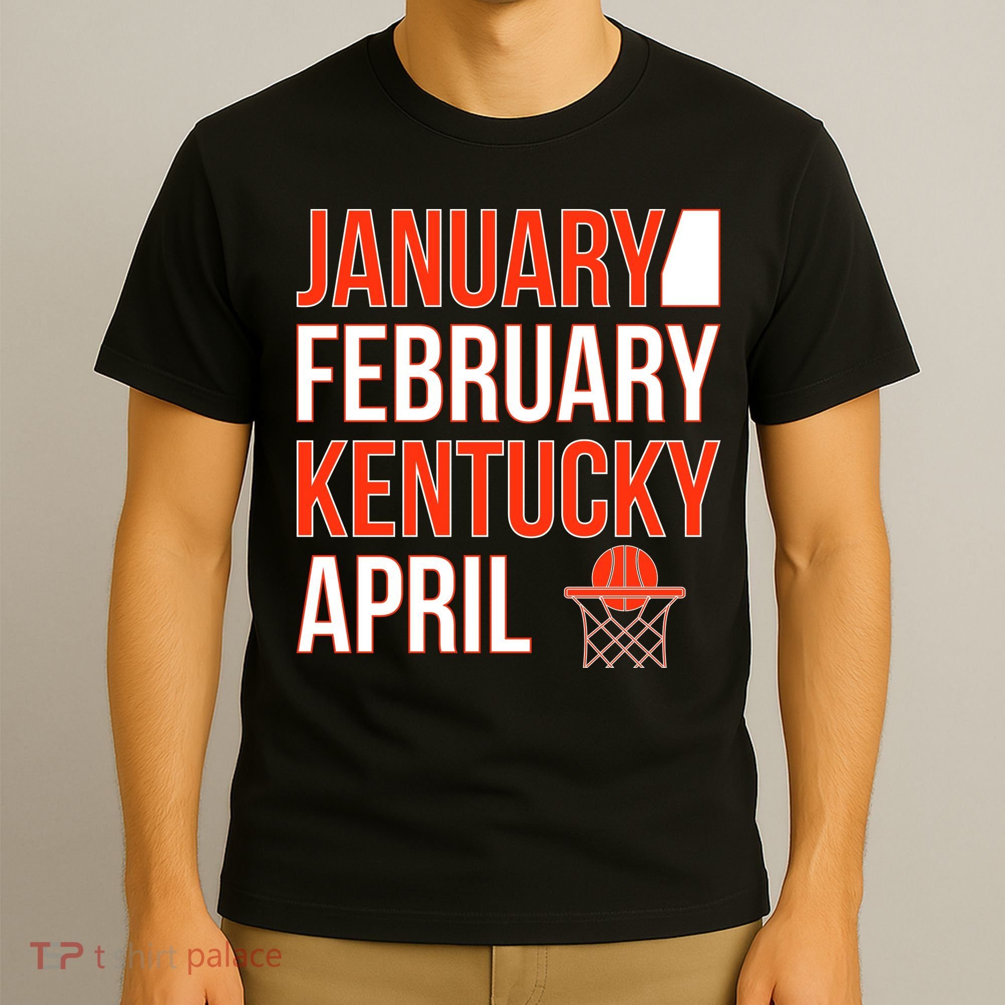 January February Kentucky April Basketball T-Shirt