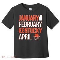 January February Kentucky April Basketball Toddler T-Shirt thumb 0