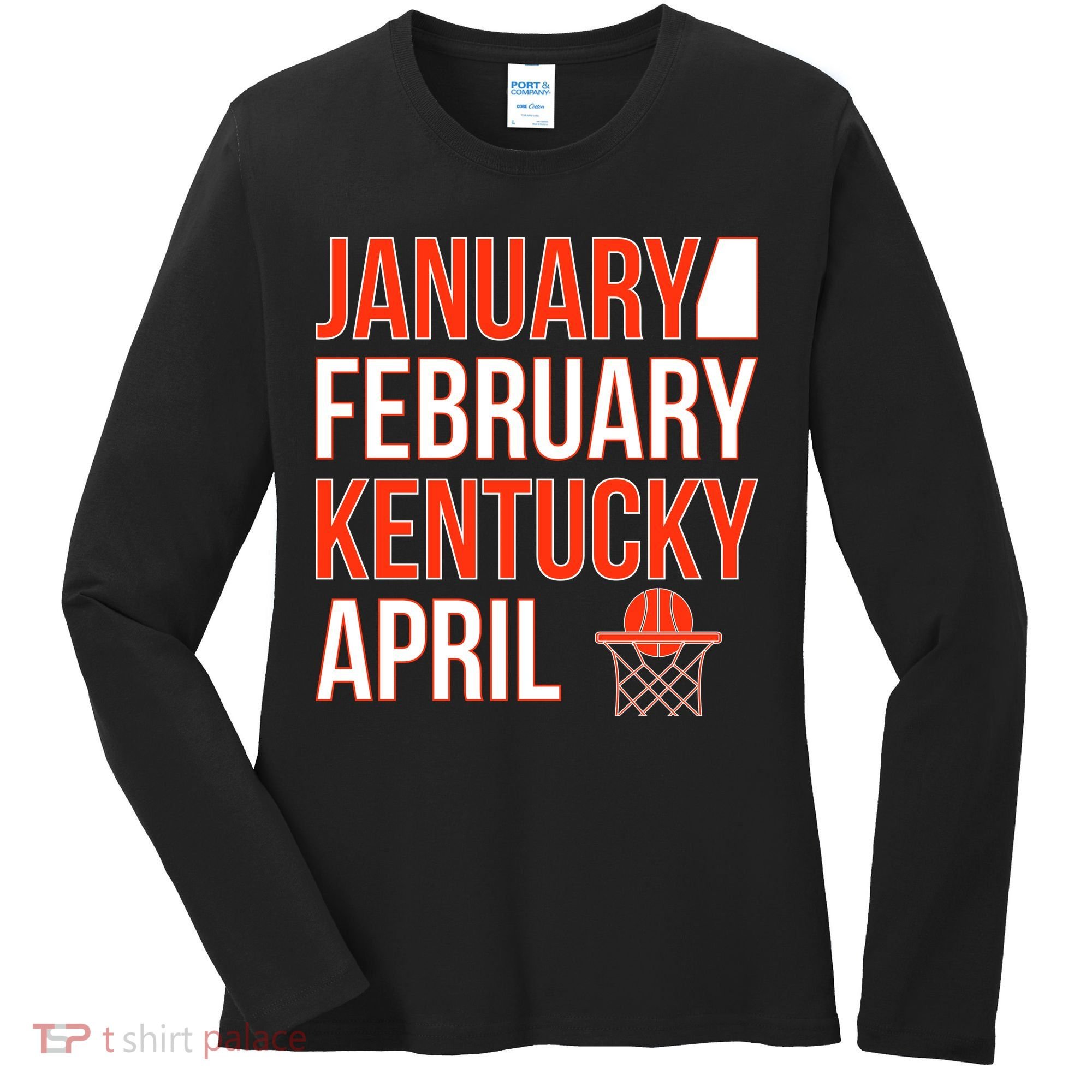 January February Kentucky April Basketball Women's Long Sleeve Shirt