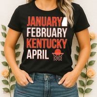 January February Kentucky April Basketball Women's T-Shirt thumb 2