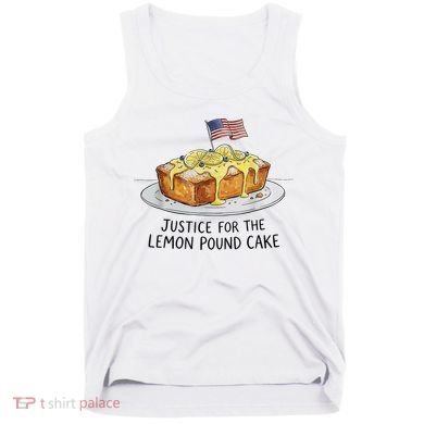 Justice For Lemon Pound Cake Tank Top