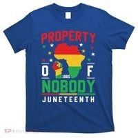 Junenth Freedom Melanin Black Property Of Nobody Cute Gift T-Shirt thumb 0