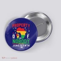 Junenth Freedom Melanin Black Property Of Nobody Cute Gift Button thumb 0