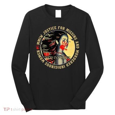 Justice For MMIW Missing Murdered Indigenous Resilient Women Long Sleeve Shirt