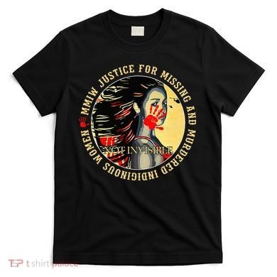 Justice For MMIW Missing Murdered Indigenous Resilient Women T-Shirt