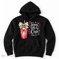 Jesus Fills My Cup Valentine Jesus Loves Me Hoodie thumb 0