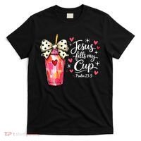 Jesus Fills My Cup Valentine Jesus Loves Me T-Shirt thumb 0