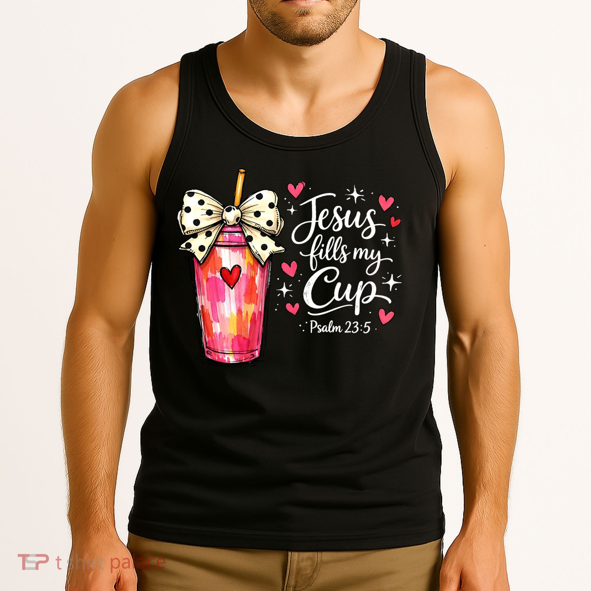 Jesus Fills My Cup Valentine Jesus Loves Me Tank Top