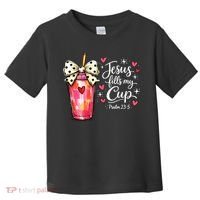 Jesus Fills My Cup Valentine Jesus Loves Me Toddler T-Shirt thumb 0