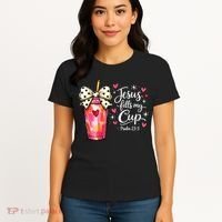 Jesus Fills My Cup Valentine Jesus Loves Me Women's T-Shirt thumb 4