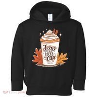 Jesus Fills My Cup Autumn Christian Toddler Hoodie thumb 0