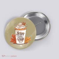 Jesus Fills My Cup Autumn Christian Button thumb 0