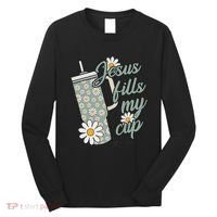 Jesus Fills My Cup Psalm 23 5 Flower Tumbler Long Sleeve Shirt thumb 0