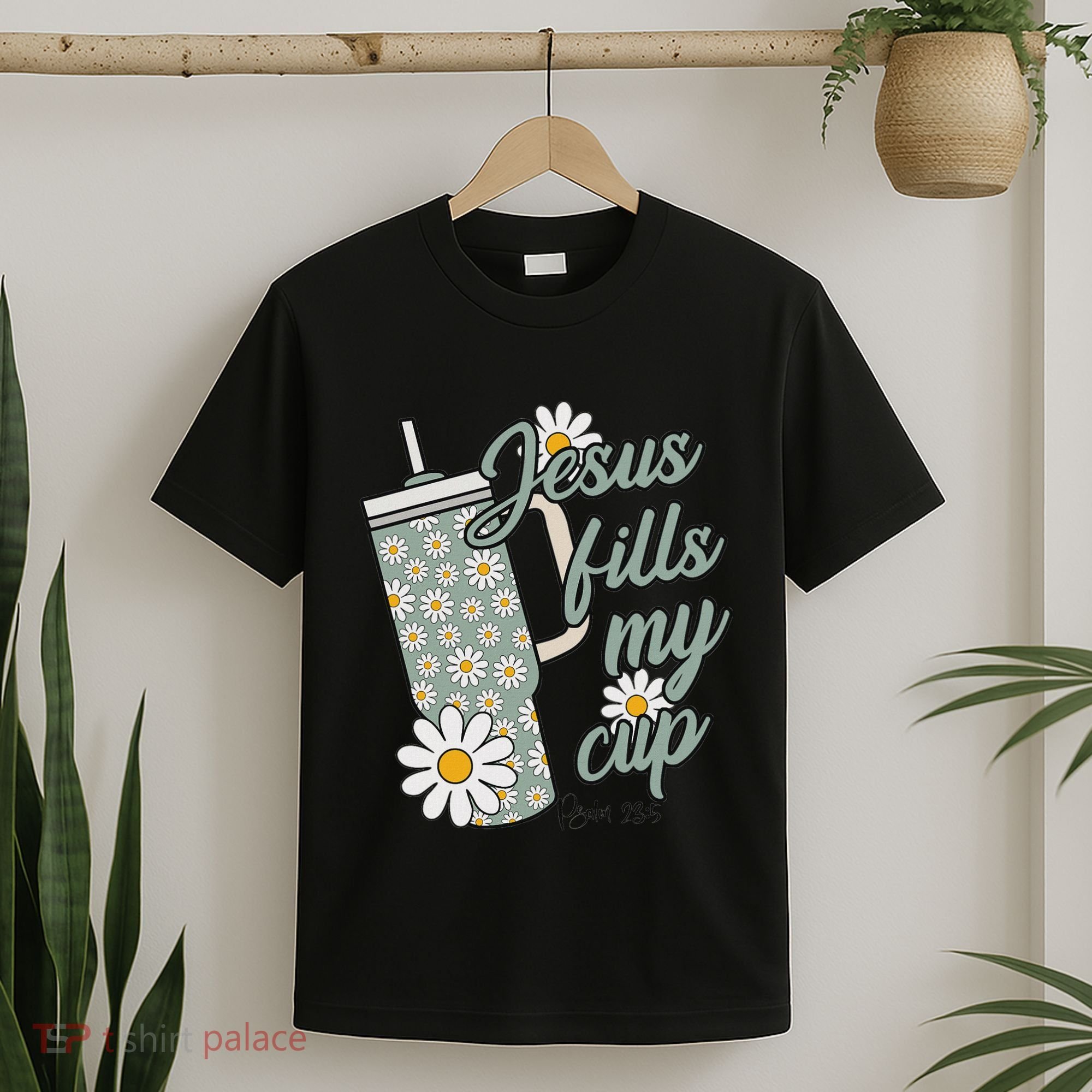 Jesus Fills My Cup Psalm 23 5 Flower Tumbler T-Shirt