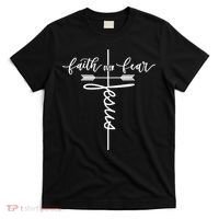 Jesus Faith Over Fear Christian Inspirational Graphic Tees T-Shirt thumb 0